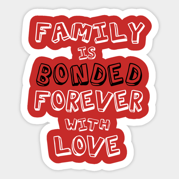 Family is Bonded Forever with Love Sticker by Obedience │Exalted Apparel